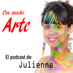 Podcast thumbnail for Con mucho ARTE