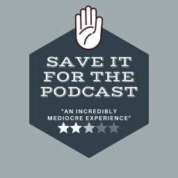 Podcast thumbnail for Save It For The Podcast!