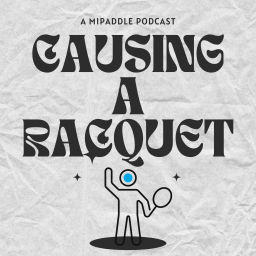 Podcast thumbnail for Causing a Racquet