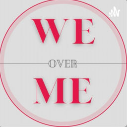 Podcast thumbnail for We Over Me