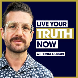 Podcast thumbnail for Live Your Truth Now with Mike Liguori