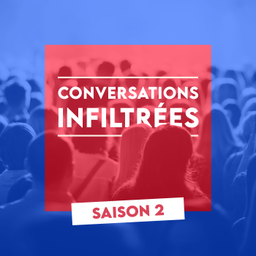 Podcast thumbnail for Conversations Infiltrées