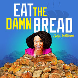 Podcast thumbnail for Eat the Damn Bread