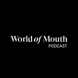 Podcast thumbnail for World of Mouth podcast