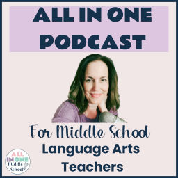 Podcast thumbnail for All in One Podcast for Middle School Language Arts Teachers