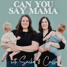 Podcast thumbnail for Can You Say Mama