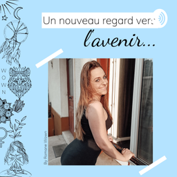Podcast thumbnail for Un nouveau regard vers l'avenir