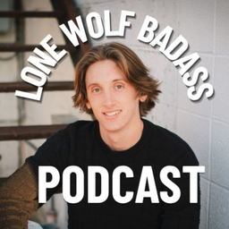 Podcast thumbnail for Lone Wolf Badass Podcast