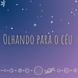 Podcast thumbnail for Olhando para o céu | Astrologia