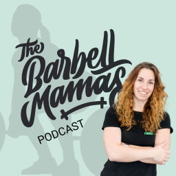 Podcast thumbnail for The Barbell Mamas Podcast | Pregnancy, Postpartum, Pelvic Health