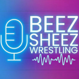 Podcast thumbnail for BeezSheez Wrestling