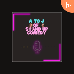 Podcast thumbnail for A to J of Standup Comedy