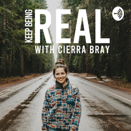 Podcast thumbnail for Keep Being Real with Cierra Bray