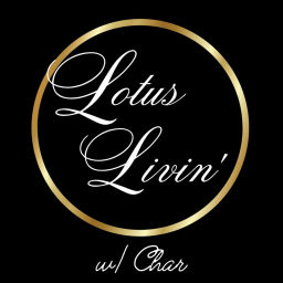 Podcast thumbnail for Lotus Livin with Char