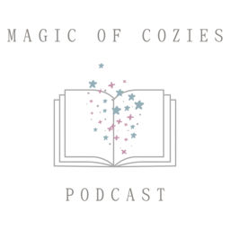 Podcast thumbnail for Magic of Cozies