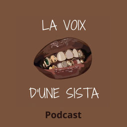 Podcast thumbnail for La voix d'une Sista