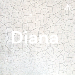 Podcast thumbnail for Diana