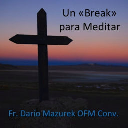 Podcast thumbnail for Un Break para Meditar con el Fr. Dario (Podcast) - www.poderato.com/fraydario