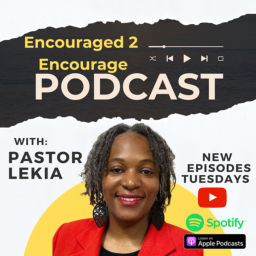 Podcast thumbnail for Encouraged 2 Encourage Podcast