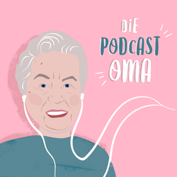 Podcast thumbnail for Die Podcast-Oma
