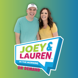 Podcast thumbnail for Joey and Lauren in the Morning
