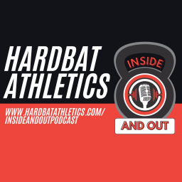 Podcast thumbnail for Hardbat Athletics: Inside and Out