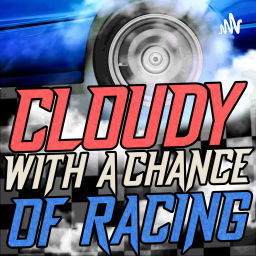 Podcast thumbnail for Cloudy With a Chance of Racing