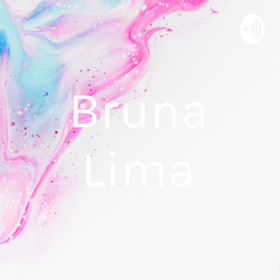 Podcast thumbnail for Bruna Lima