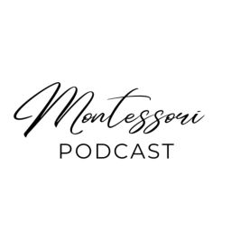 Podcast thumbnail for Montessori Podcast