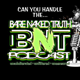 Podcast thumbnail for BARE NAKED TRUTH PODCAST