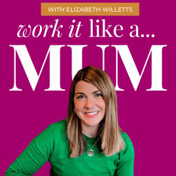 Podcast thumbnail for Work It Like A Mum