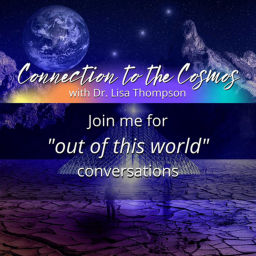 Podcast thumbnail for Connection to the Cosmos With Dr. Lisa Thompson