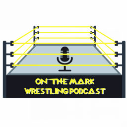 Podcast thumbnail for On The Mark Wrestling Podcast