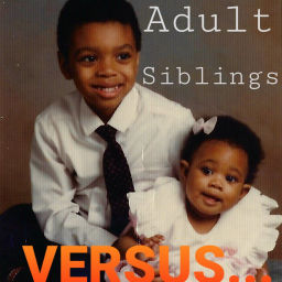 Podcast thumbnail for Adult Siblings Versus...