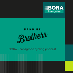 Podcast thumbnail for BAND OF BROTHERS | BORA - hansgrohe cycling podcast