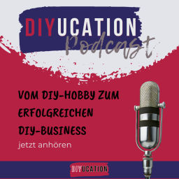 Podcast thumbnail for Vom DIY-Hobby zum DIY-Business, der kreativ STARterinnen Podcast
