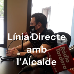 Podcast thumbnail for Línia Directe amb l'Alcalde