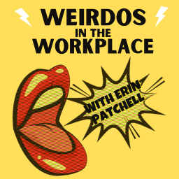 Podcast thumbnail for Weirdos In the Workplace