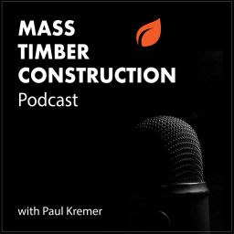 Podcast thumbnail for Mass Timber Construction Podcast