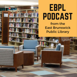 Podcast thumbnail for EBPL Podcast from the East Brunswick Public Library