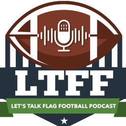 Podcast thumbnail for LetsTalkFlagFootball Podcast
