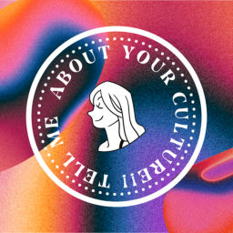 Podcast thumbnail for Tell me about your culture!!