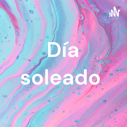 Podcast thumbnail for Día soleado