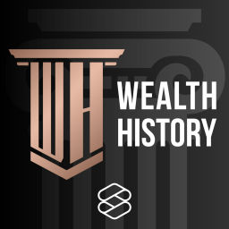 Podcast thumbnail for WEALTH HISTORY