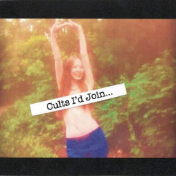 Podcast thumbnail for Cults I'd Join
