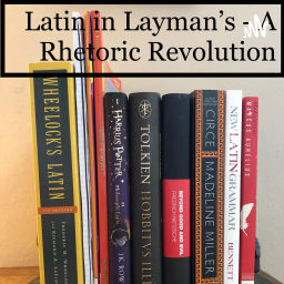 Podcast thumbnail for Latin in Layman’s - A Rhetoric Revolution