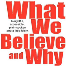 Podcast thumbnail for What We Believe and Why