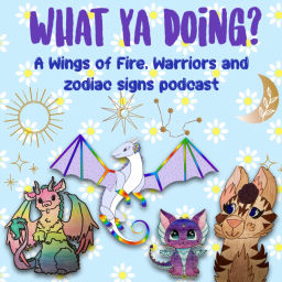 Podcast thumbnail for What Ya Doing? A Wof, Warriors and Astrology Podcast 😉