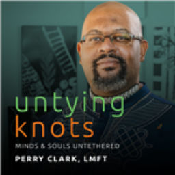 Podcast thumbnail for Untying Knots: Minds and Souls Untethered