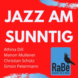 Podcast thumbnail for Jazz am Sunntig uf Radio RaBe - die Jazzsändig für Bärn! Mit Athina Dill, Manon Mullener, Christian Schütz und Simon Petermann